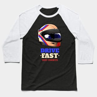 Drive Fast, Take Chances Racing Baseball T-Shirt